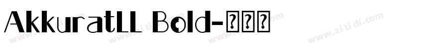 AkkuratLL Bold字体转换